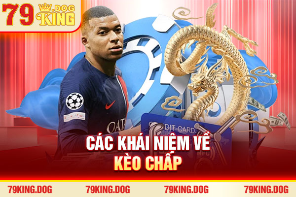 Các khái niệm về kèo chấp Các khái niệm về kèo chấp