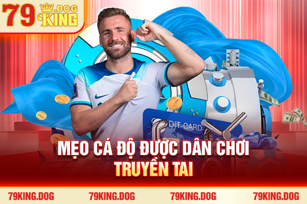 Mẹo cá độ được dân chơi truyền tai Mẹo cá độ được dân chơi truyền tai