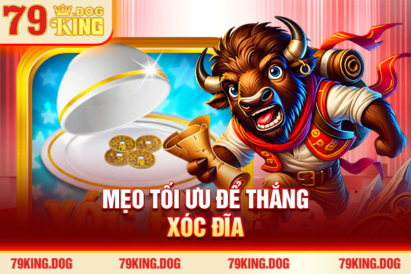 Mẹo tối ưu để thắng xóc đĩa Mẹo tối ưu để thắng xóc đĩa