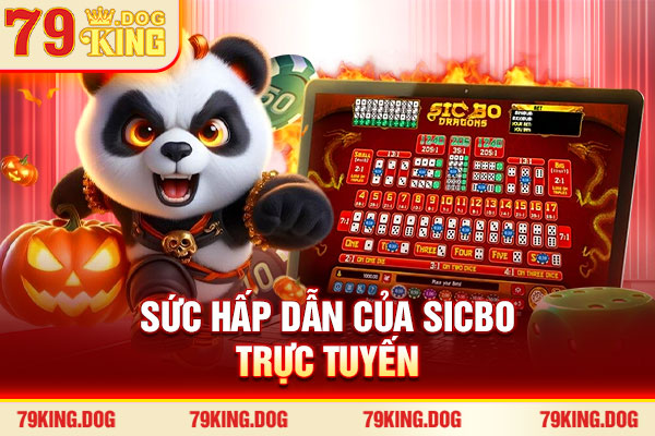 Sức hấp dẫn của Sicbo trực tuyến Sức hấp dẫn của Sicbo trực tuyến